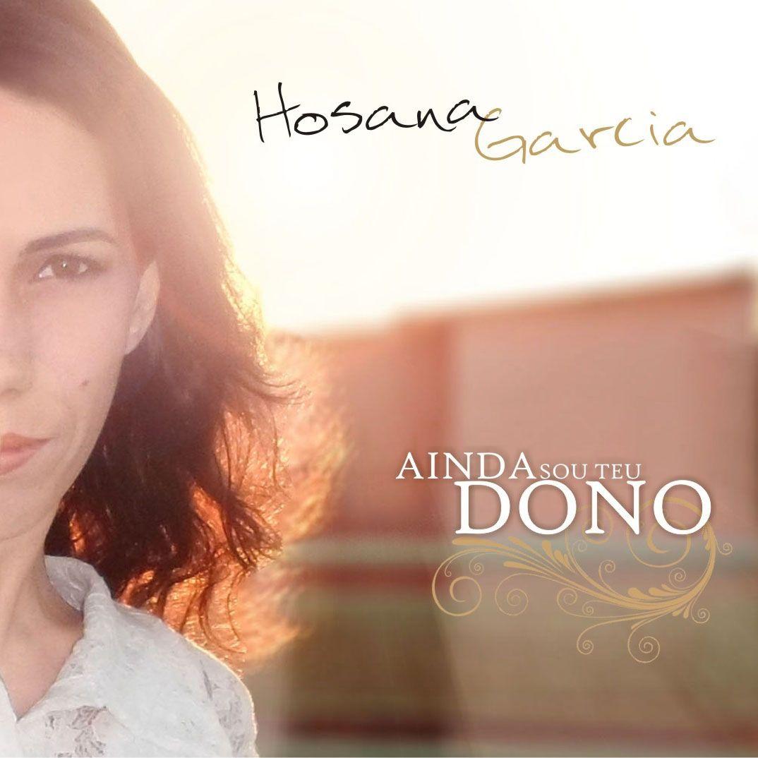 Album cover of "Ainda Sou Teu Dono" by Hosana Garcia