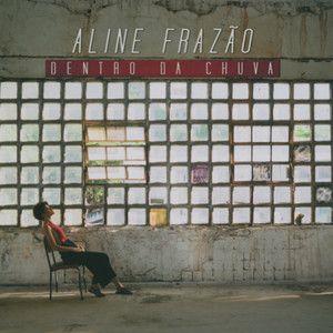 Portada de Álbum "Dentro da Chuva", de Aline Frazão
