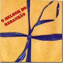 Capa do Álbum "O Melhor do Rebanhão", de Rebanhão