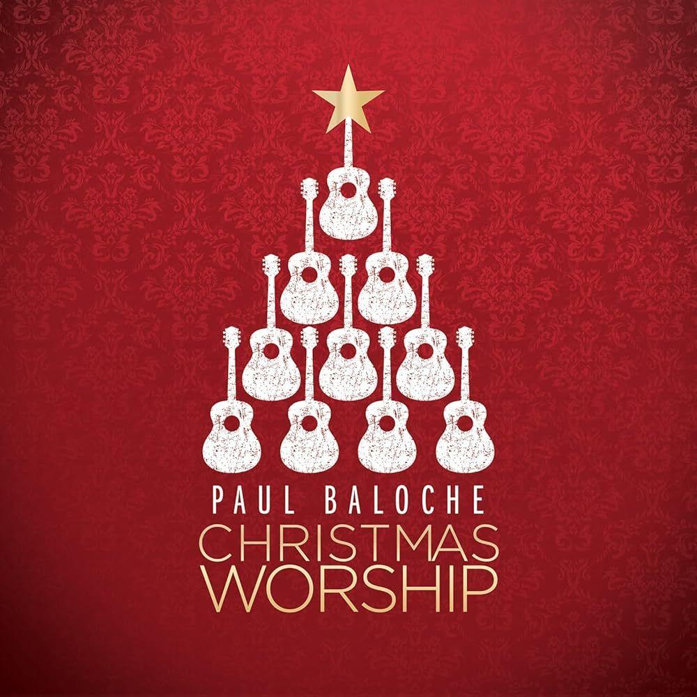 Portada de Álbum "Christmas Worship", de Paul Baloche