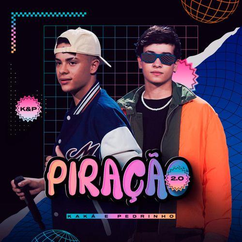 Portada de Álbum "Piração 2.0", de Kaká e Pedrinho