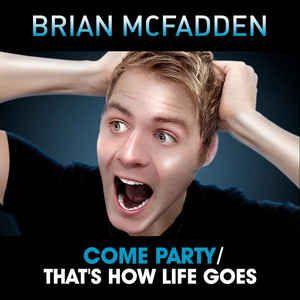 Portada de Sencillo/EP "Come Party / That's How Life Goes", de Brian McFadden