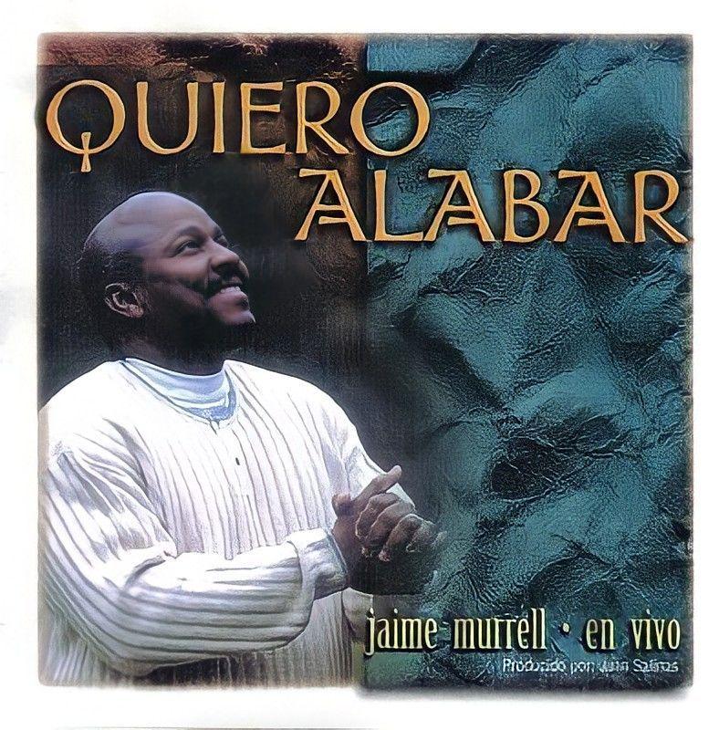Portada de Álbum "Quiero Alabar (En Vivo)", de Jaime Murrell