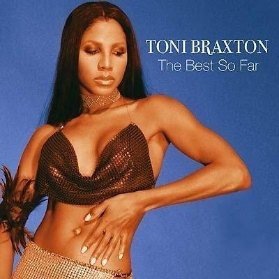 Portada de Álbum "The Best So Far", de Toni Braxton