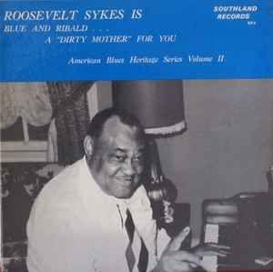 Portada de Álbum "Roosevelt Sykes Is Blue And Ribald ... A "Dirty Mother" For You", de Roosevelt Sykes