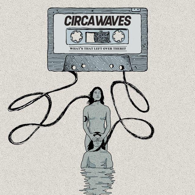 Portada de Sencillo/EP "What´s That Left Over There?", de Circa Waves