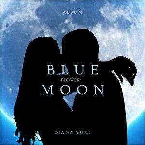 Portada de Álbum "Blue Moon Flower", de Diana Yumi