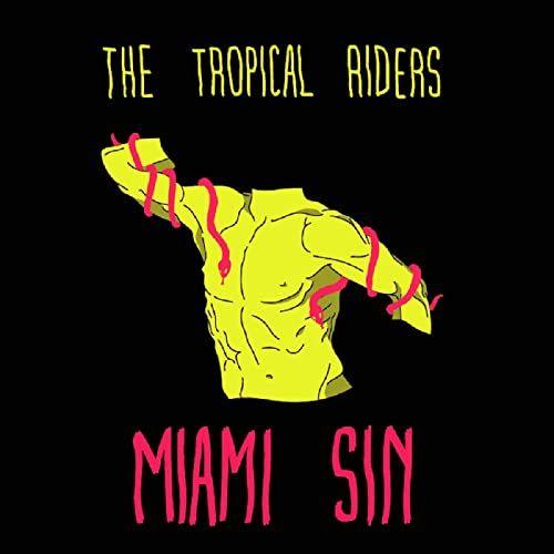 Portada de Sencillo/EP "Miami Sin", de The Tropical Riders