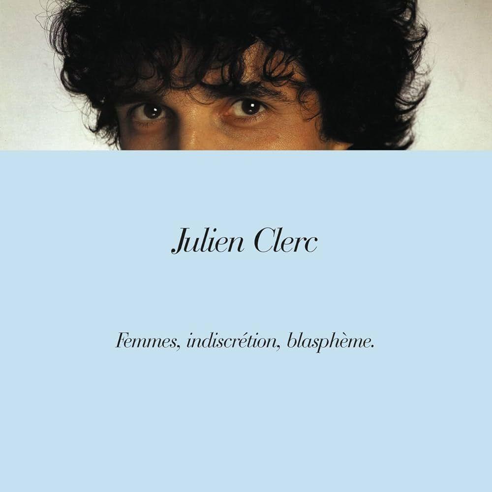 Portada del álbum "Femmes, Indiscretion, Blaspheme", de Julien Clerc