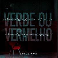 Single/EP cover of "Verde ou Vermelho" by Diggo Voz