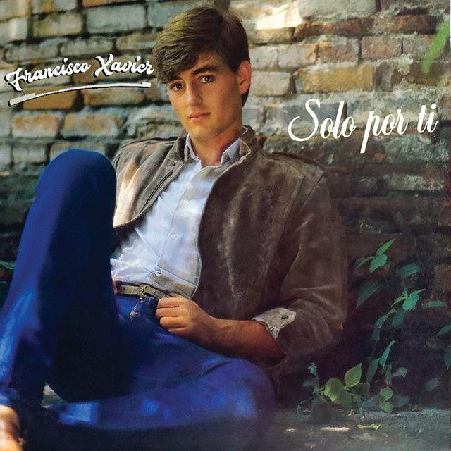 Capa do Álbum "Solo Por Ti", de Francisco Xavier