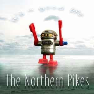 Portada de Álbum "It's A Good Life", de The Northern Pikes