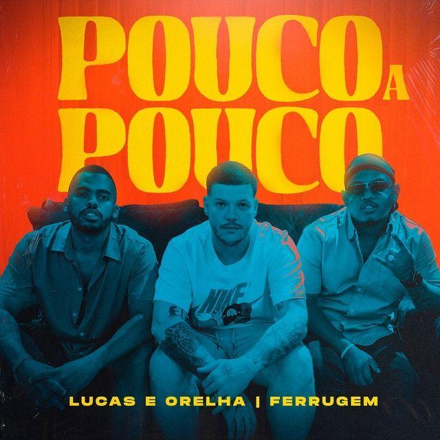 Portada de Sencillo/EP "Pouco a Pouco (part. Ferrugem)", de Lucas e Orelha 