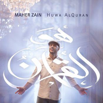 Portada de Sencillo/EP "Huwa AlQuran", de Maher Zain