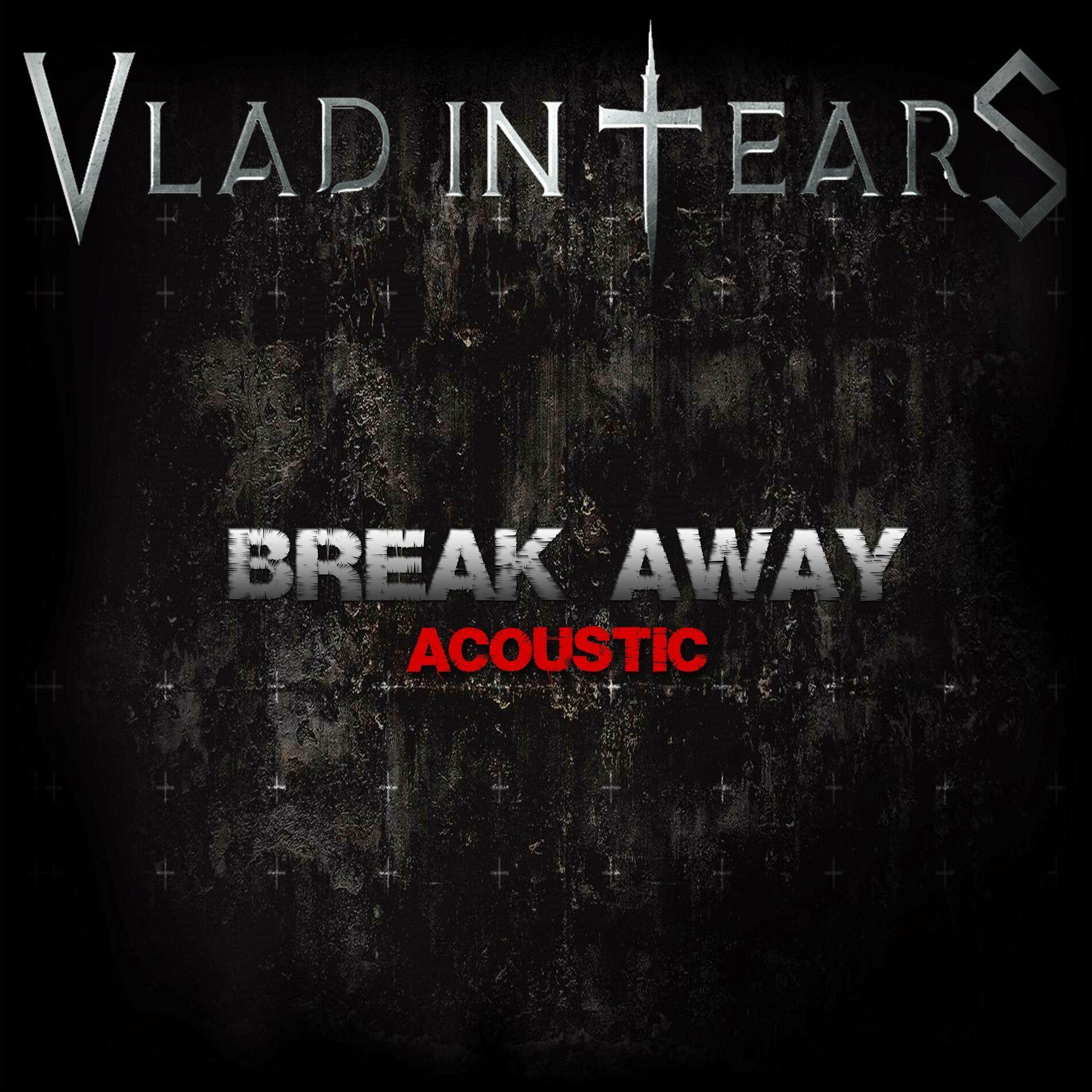 Portada de Sencillo/EP "Break Away (Acoustic)", de Vlad In Tears