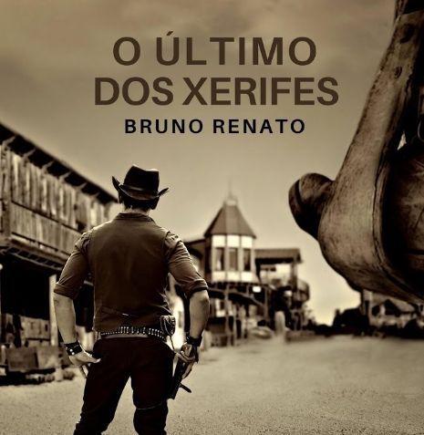 Capa do álbum "O Último Dos Xerifes", de Bruno Renato
