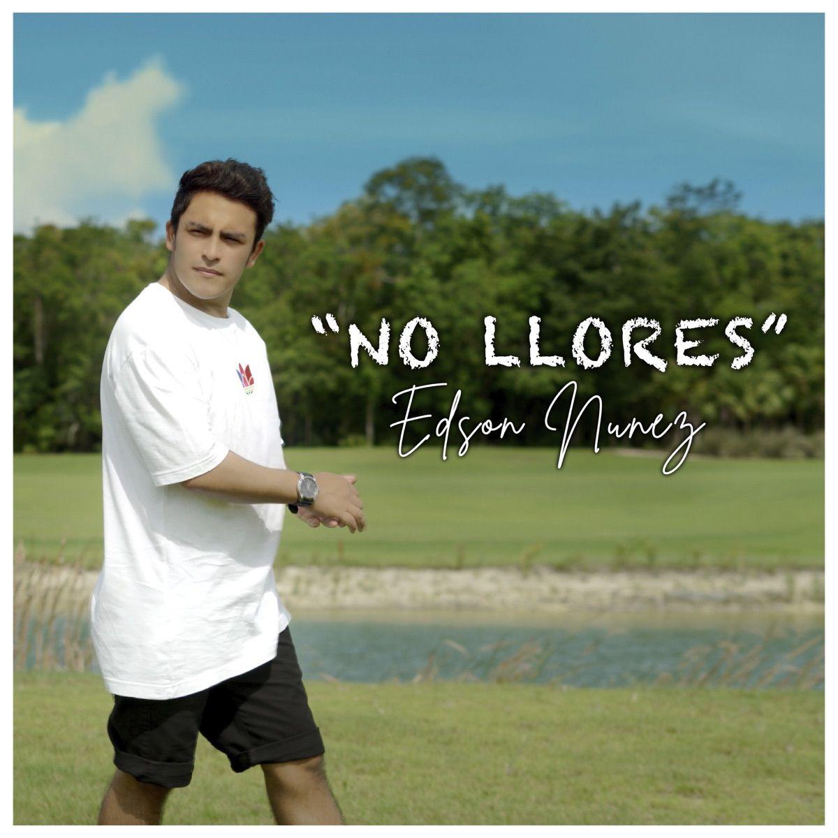 Portada de Sencillo/EP "No Llores", de Edson Nuñez
