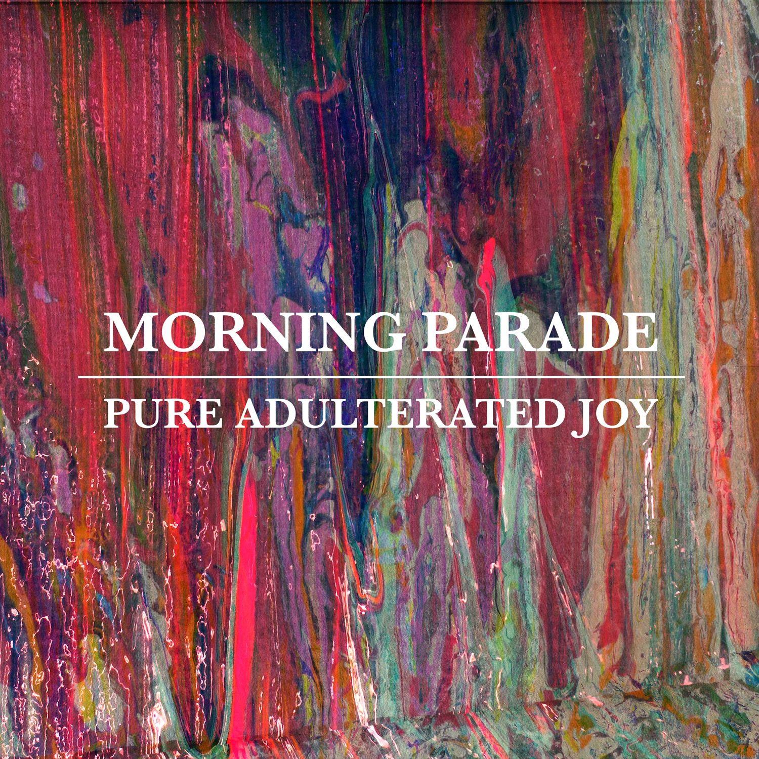 Album cover of "Pure Adulterated Joy" by Morning Parade