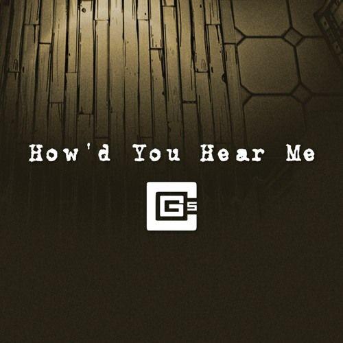 Portada de Sencillo/EP "How'd You Hear Me (feat. The Stupendium)", de CG5