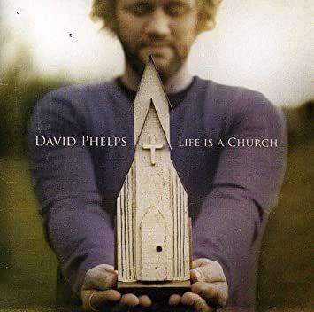 Portada de Álbum "Life Is a Church", de David Phelps