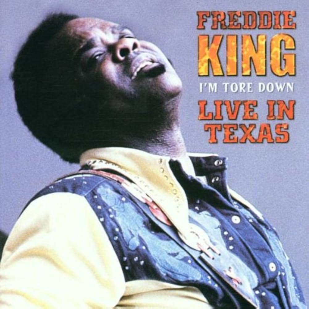 Capa do Álbum "I'm Tore Down - Live In Texas", de Freddie King