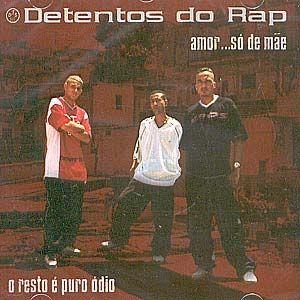 Portada de Álbum "Amor...Só De Mãe O Resto É Puro Ódio", de Detentos do Rap
