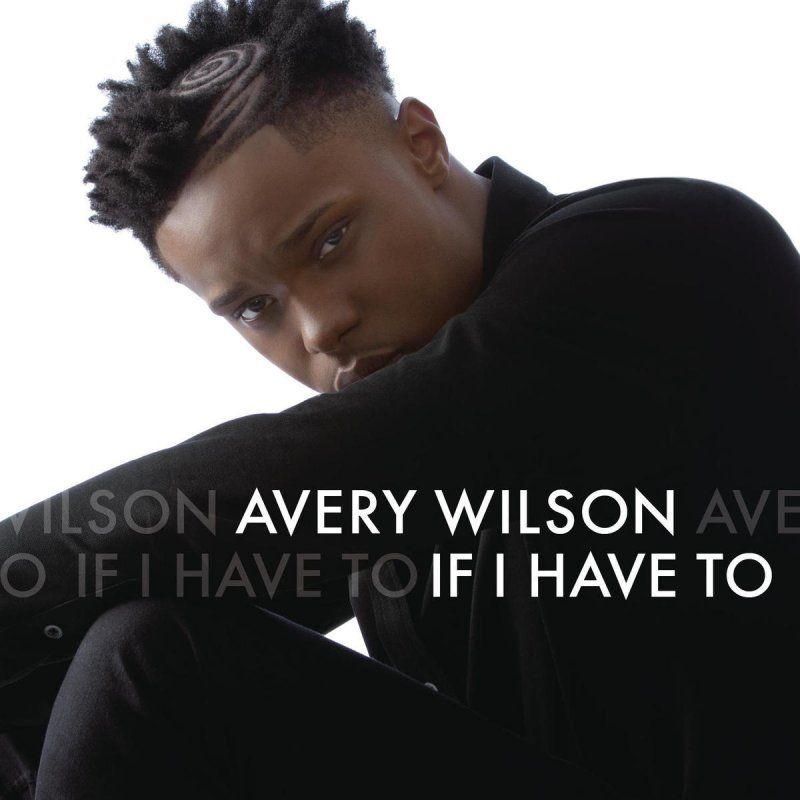 Portada de Sencillo/EP "If I Have To", de Avery Wilson