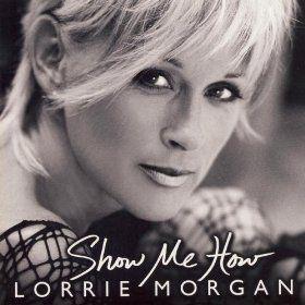Portada del álbum "Show Me How", de Lorrie Morgan