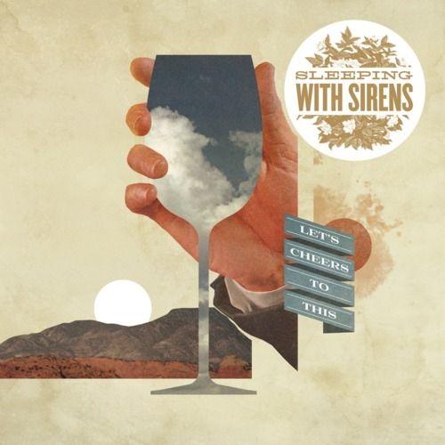 Portada de Álbum "Let's Cheers To This", de Sleeping With Sirens