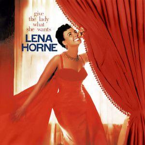 Capa do Álbum "Give The Lady What She Wants", de Lena Horne