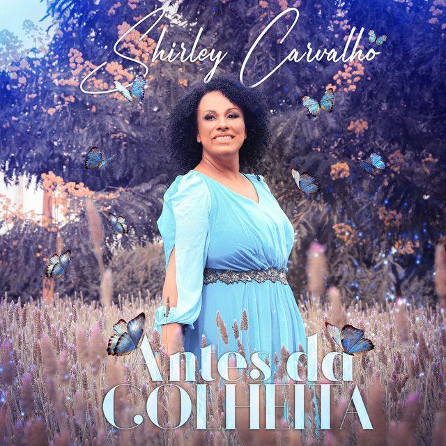 Portada de Sencillo/EP "Antes da Colheita", de Shirley Carvalho