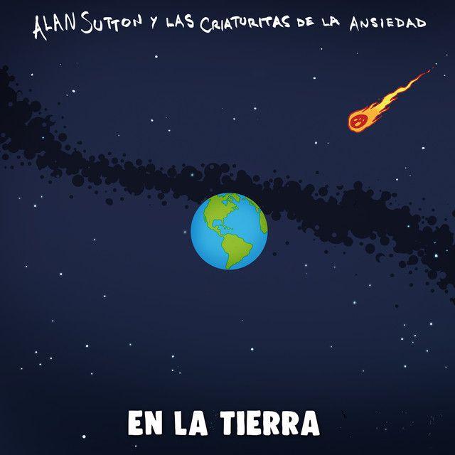 Single/EP cover of "En La Tierra" by Alan Sutton y las criaturitas de la ansiedad