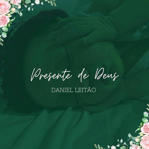 Capa do Single/EP "Presente de Deus", de Daniel Leitão