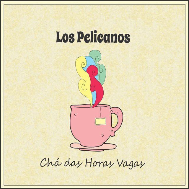Capa do Single/EP "Chá das Horas Vagas ", de Los Pelicanos
