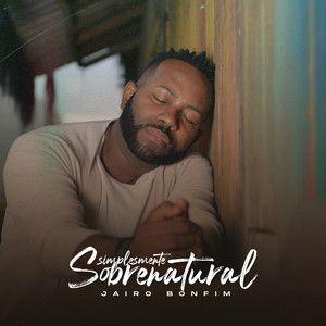 Capa do álbum "Simplesmente Sobrenatural ", de Jairo Bonfim