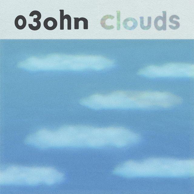 Capa do Single/EP "Clouds", de O3ohn
