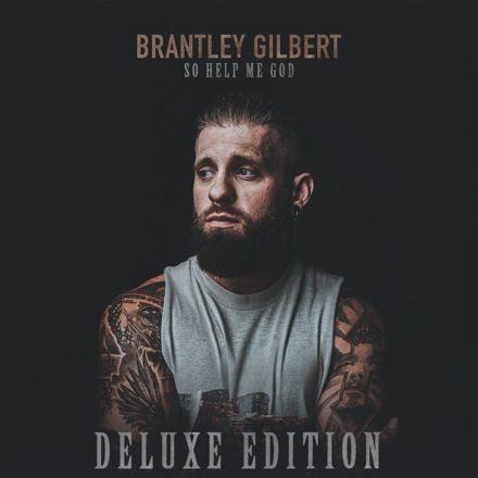 Capa do álbum "So Help Me God (Deluxe Edition)", de Brantley Gilbert