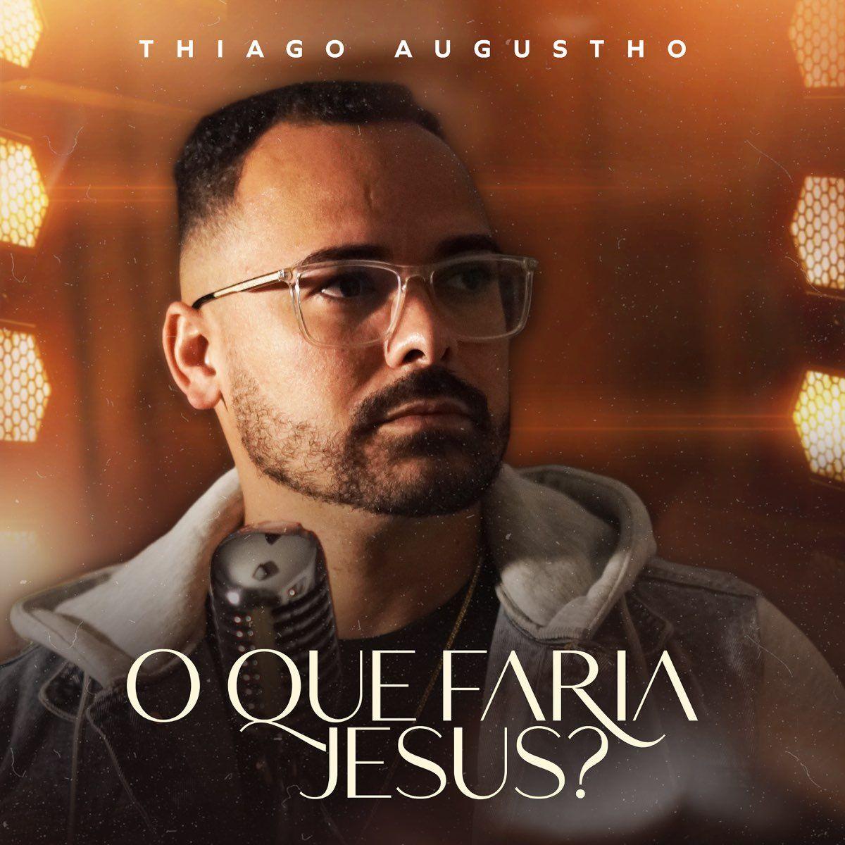 Capa do Single/EP "O Que Faria Jesus?", de Thiago Augustho