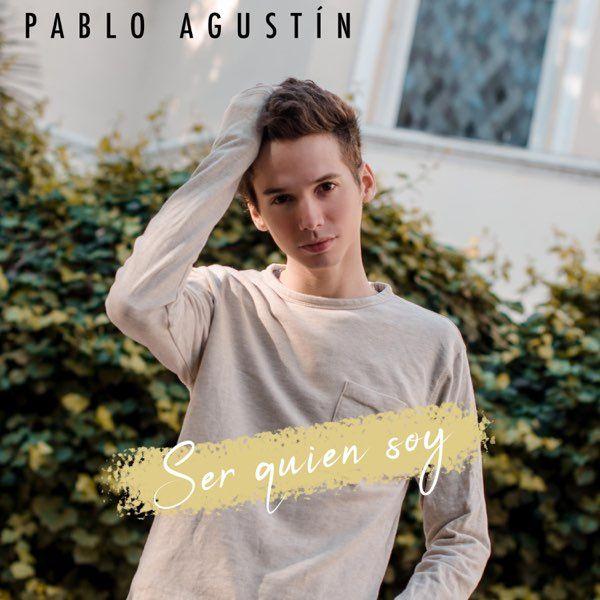 Portada de Sencillo/EP "Ser Quien Soy", de Pablo Agustín