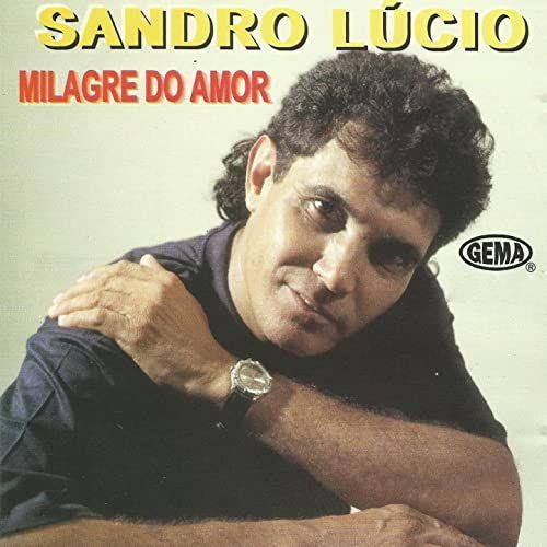 Portada del álbum "Milagre do Amor", de Sandro Lúcio