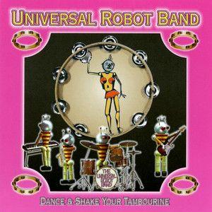 Portada de Álbum "Dance And Shake Your Tambourine", de Universal Robot Band