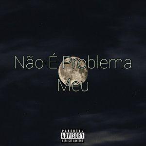 Portada de Sencillo/EP "Não É Problema Meu", de Kleberiano