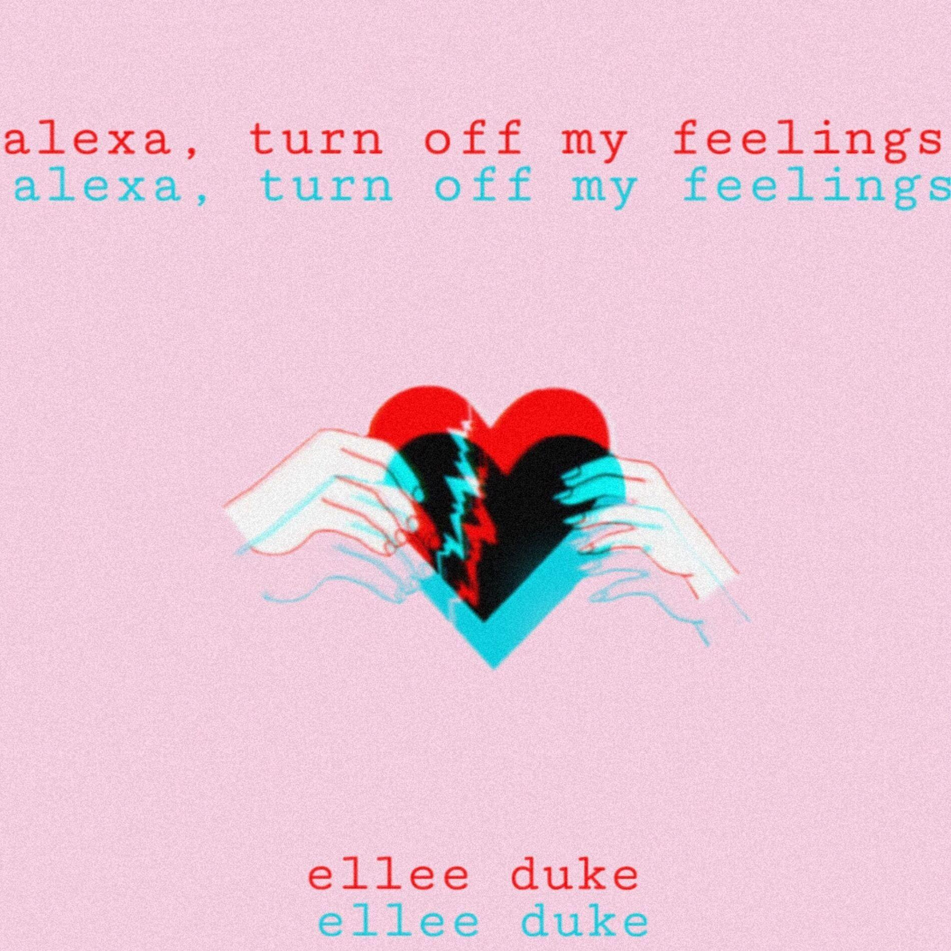 Capa do Single/EP "Alexa, Turn Off My Feelings", de Ellee Duke