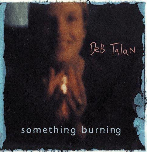 Portada de Álbum "Something Burning", de Deb Talan