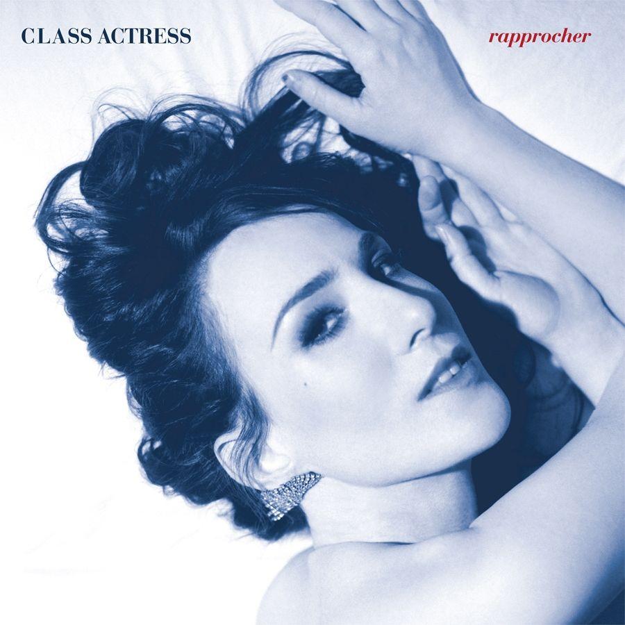 Portada de Álbum "Rapprocher", de Class Actress