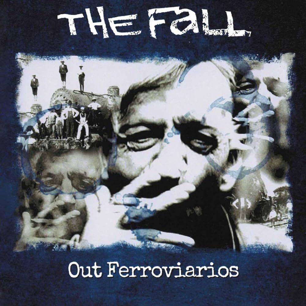 Portada del álbum "Out Ferroviarios", de The Fall