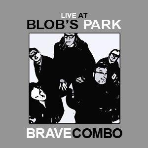 Portada de Álbum "Live At Blob's Park", de Brave Combo