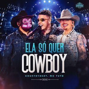 Portada de Sencillo/EP "Ela Só Quer Cowboy (Ao Vivo) (part. MC Tuto)", de CountryBeat