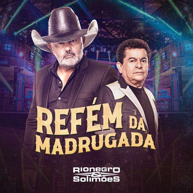 Album cover of "Refém da Madrugada" by Rionegro & Solimões