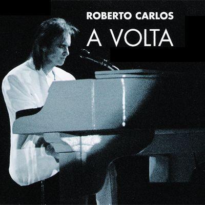 Album cover of "A Volta " by Roberto Carlos